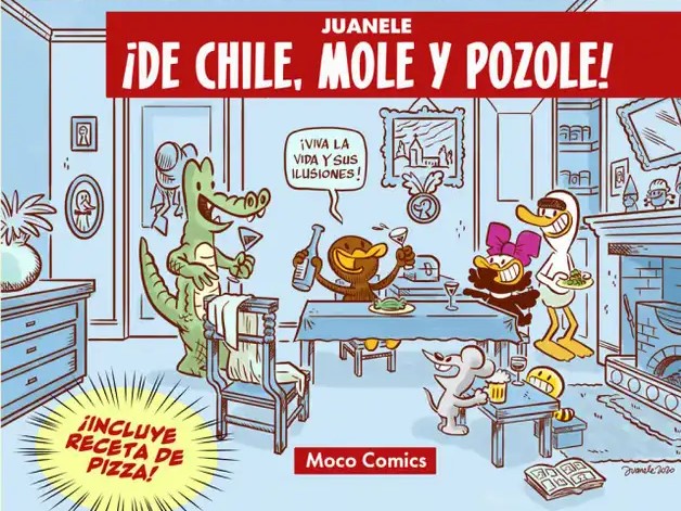JUANELE: ¡DE CHILE,MOLE Y POZOLE!