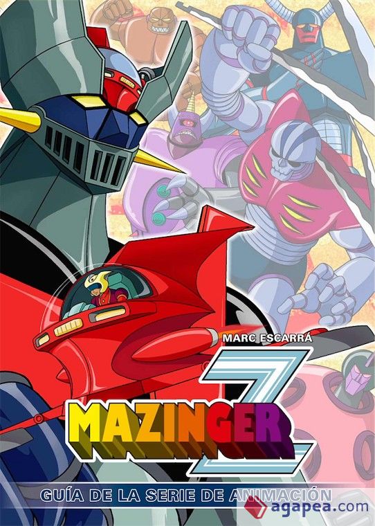 MAZINGER Z. GUIA DE LA SERIE DE ANIMACION
