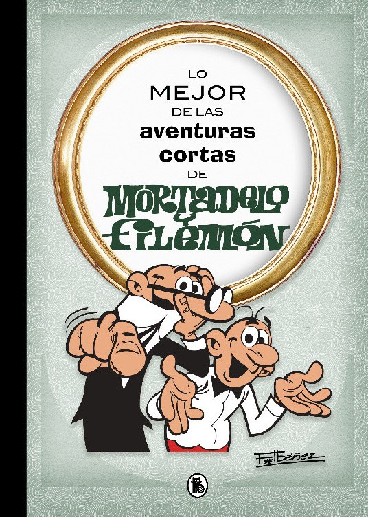 LO MEJOR DE LAS AVENTURAS CORTAS DE MORTADELO Y FILEMÓN