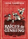 RAÍCES DE GINSENG LA SAGA COMPLETA