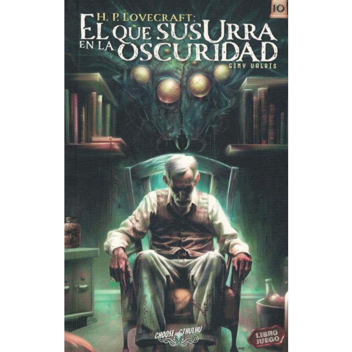 CHOOSE CTHULHU 10 -EL QUE SUSURRA EN LA OSCURIDAD, (LIBRO JUEGO).