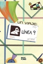 UN VIAJE: LÍNEA 9