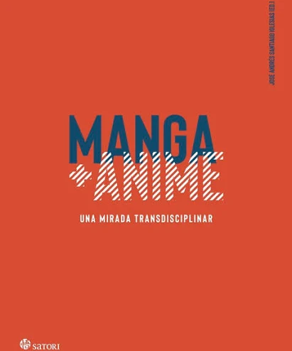 MANGA + ANIME. UNA MIRADA TRANSDISCIPLINAR