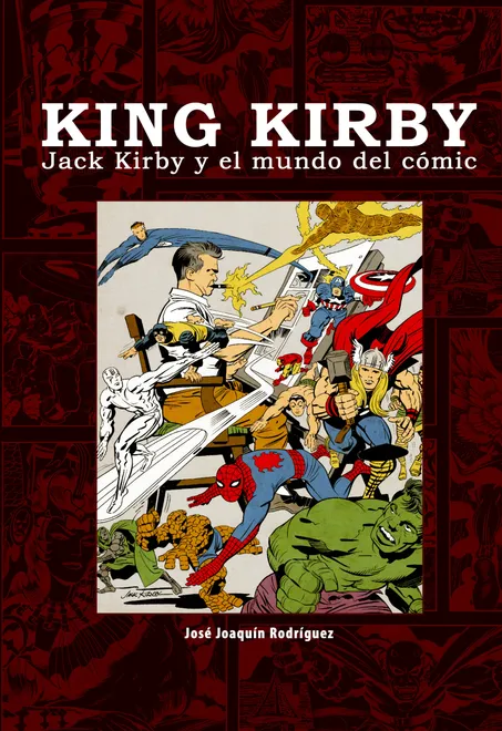 KING KIRBY, JACK KIRBY Y EL MUNDO DEL CÓMIC