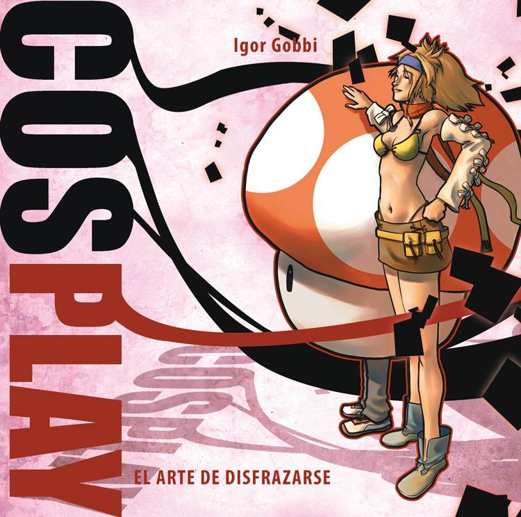 COSPLAY, EL ARTE DE DISFRAZARSE