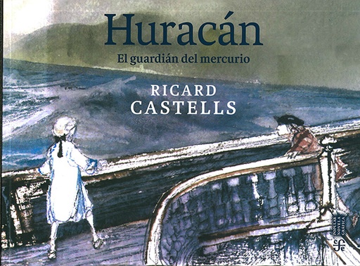 [9786071672773] HURACÁN: EL GUARDÍAN DEL MERCURIO