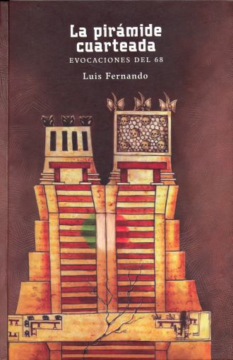 [9786077456551] PIRAMIDE CUARTEADA,LA. EVOCACIONES DEL 68 / PD.