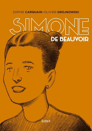 [9788416763825] SIMONE DE BEAUVOIR: UNA JOVEN QUE INCOMODA