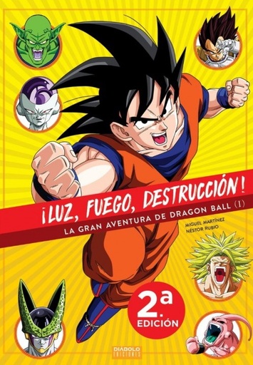 [9788494699559] ¡LUZ, FUEGO, DESTRUCCIÓN! LA GRAN AVENTURA DE DRAGON BALL VOL.01 DE 02