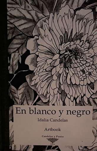 [324544563432134] EN BLANCO Y NEGRO: ARTBOOK IDALIA CANDELAS