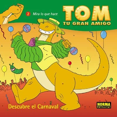 [9788496415881] TOM,TU GRAN AMIGO: ¡DESCUBRE EL CARNAVAL!