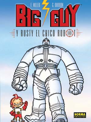 [9788498478501] BIG GUY Y RUSTY EL CHICO ROBOT