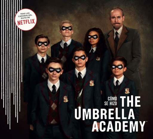 [9788467942194] CÓMO SE HIZO THE UMBRELLA ACADEMY