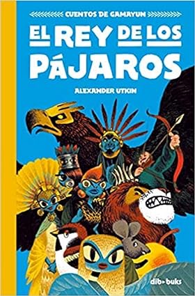 [9788417294762] CUENTOS DE GAMAYUN: EL REY DE LOS PAJAROS VOL.01