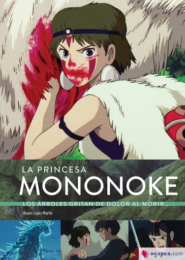 [9788418320774] LA PRINCESA MONONOKE, LOS ARBOLES GRITAN DE DOLOR AL MORIR