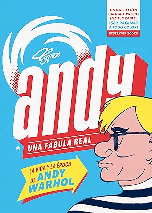 [9788417125943] ANDY UNA FÁBULA REAL LA VIDA Y LA ÉPOCA DE ANDY WARHOL