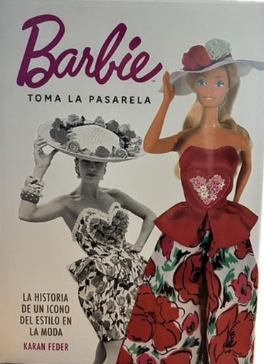 [9786078725120] BARBIE TOMA LA PASARELA LA HISTORIA DE UN ICONO DEL ESTILO DE LA MODA / PD.