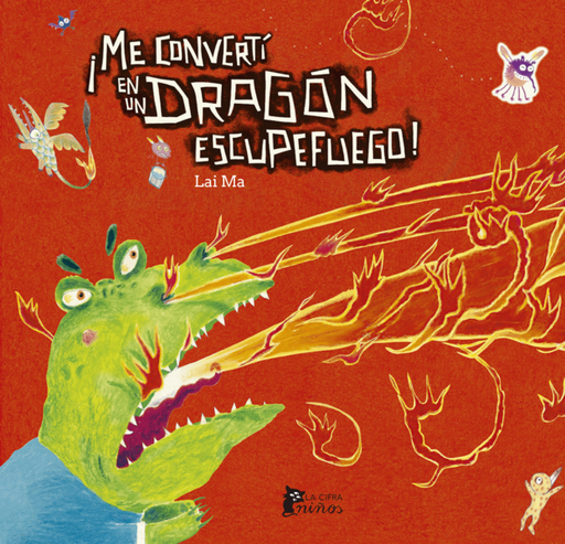 [9786079209964] ¡ME CONVERTÍ EN UN DRAGÓN QUE ESCUPE FUEGO!