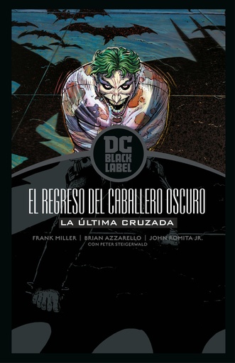 [9788418382826] BATMAN: EL REGRESO DEL CABALLERO OSCURO: LA ÚLTIMA CRUZADA
