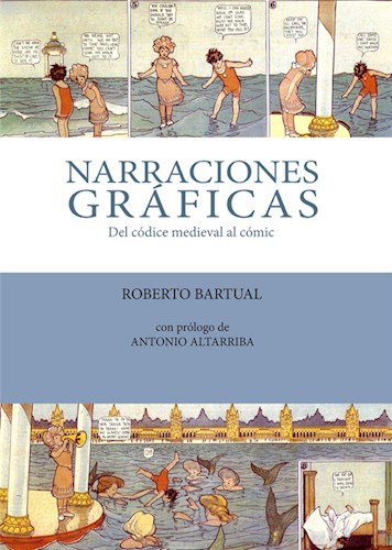 [9788461688579] NARRACIONES GRÁFICAS,DEL CÓDICE MEDIEVAL AL CÓMIC.