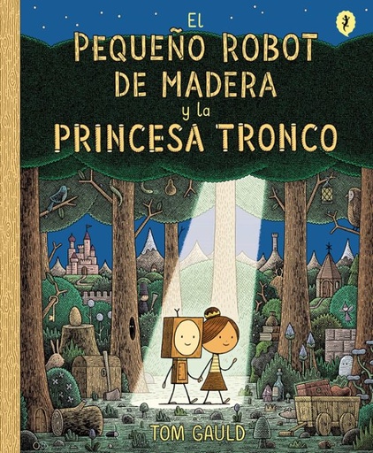 [9788416131426] EL PEQUEÑO ROBOT DE MADERA Y LA PRINCESA TRONCO
