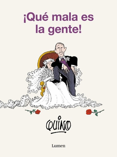 [9788426423818] QUINO: ¡QUÉ MALA ES LA GENTE!