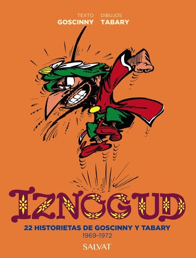 [9788469668764] IZNOGUD. 22 HISTORIETAS DE GOSCINNY Y TABARY. 1969-1972.