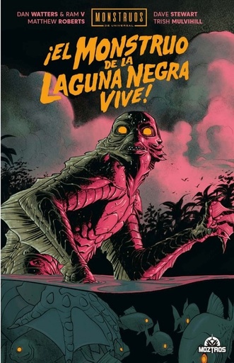 [9788410463240] MONSTRUOS DE LA UNIVERSAL, ¡EL MONSTRUO DE LA LAGUNA NEGRA VIVE!