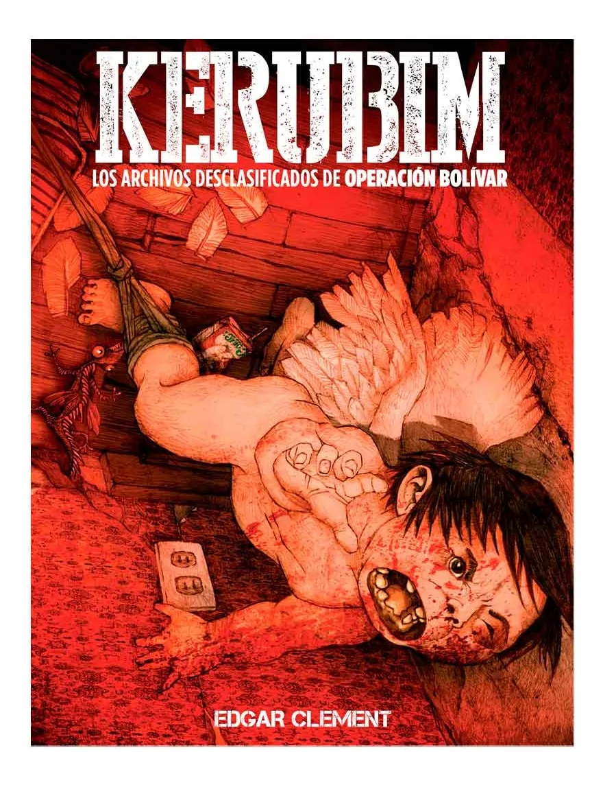 [9786072657120] KERUBIM: LOS ARCHIVOS DESCLASIFICADOS DE OPERACIÓN BOLÍVAR