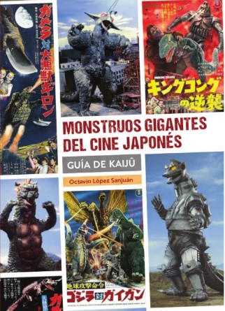 [9788418320668] MONSTRUOS GIGANTES DEL CINE JAPONÉS. GUÍA DE KAIJÚ