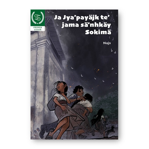 [4006381492355] JA JYAPAYÄJK TE' JAMASÄ’NHKÄ'Y SOKIMÄ' (EL DÍA QUE NO AMANECIÓ EN SOKI).