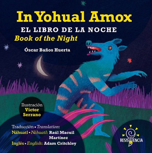 [9786078583577] COLECCIÓN TRILINGÜE: IN YOHUAL AMOX / EL LIBRO DE LA NOCHE / THE BOOK OF THE NIGHT.