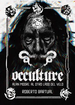 [9788409659272] OCCULTURE. ALAN MOORE: AL OTRO LADO DEL VELO