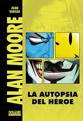 [9788418510601] ALAN MOORE: LA AUTOPSIA DEL HÉROE