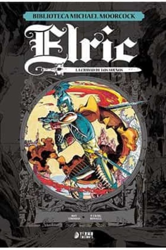 [9788417957322] ELRIC DE MELNIBONÉ ELRIC, LA CIUDAD DE LOS SUEÑOS (BIBLIOTECA MICHAEL MOORCOCK 3)