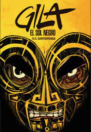 [9786079916282] GILA: EL SOL NEGRO