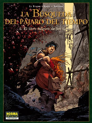 [9788467900248] LA BÚSQUEDA DEL PÁJARO DEL TIEMPO: EL LIBRO MÁGICO DE LOS DIOSES VOL.06
