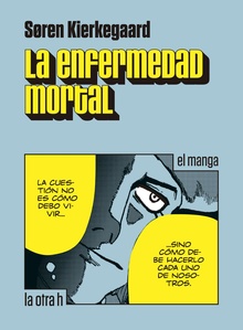 [9788416763269C] LA ENFERMEDAD MORTAL. EL MANGA