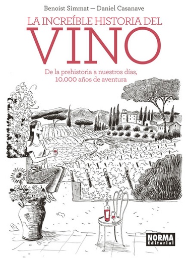 [9788467939576] LA INCREÍBLE HISTORIA DEL VINO