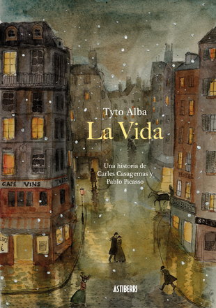 [9788416251773] LA VIDA. UNA HISTORIA DE CARLES CASAGEMAS Y PABLO PICASSO