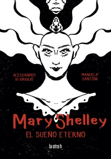 [9788416763627] MARY SHELLEY: EL SUEÑO ETERNO