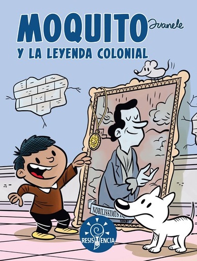 [9786078583003C] JUANELE: MOQUITO Y LA LEYENDA COLONIAL