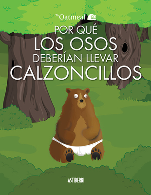 [9788415685586C] POR QUÉ LOS OSOS DEBERÍAN LLEVAR CALZONCILLOS