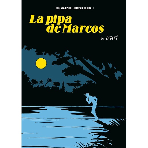 [9788496815278C] VIAJES DE JUAN SIN TIERRA, LOS. LA PIPA DE MARCOS