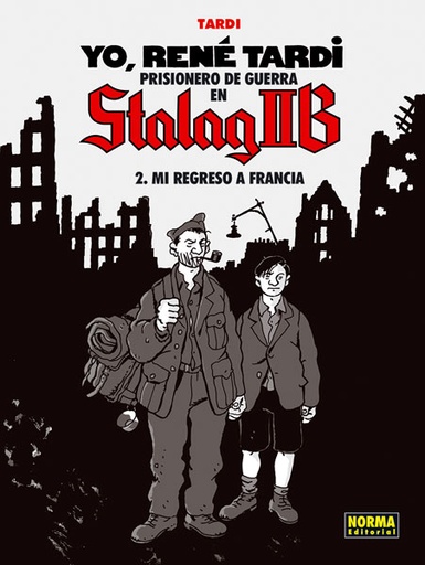 [9788467918267] YO, RENÉ TARDI PRISIONERO DE GUERRA EN STALAG IIB : MI REGRESO A FRANCIA VOL.02