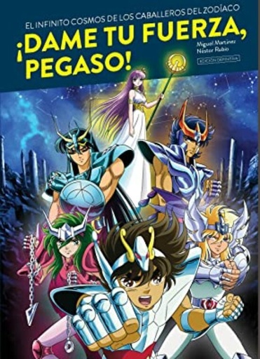 [9788419790101] ¡DAME TU FUERZA,PEGASO! EL INFINITO COSMOS DE LOS CABALLEROS DEL ZODIACO
