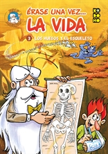 [9788419279606] ÉRASE UNA VEZ... LA VIDA: LOS HUESOS Y EL ESQUELETO VOL.03