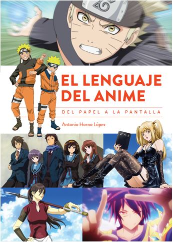 [9788494699597] EL LENGUAJE DEL ANIME DEL PAPEL A LA PANTALLA